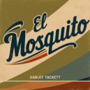 Harley Tackett - El Mosquito (Original Mix)