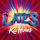 Kai Hines - Lates (Original Mix)