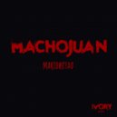 MachoJuan - El Rey de la Risa (Original Mix)