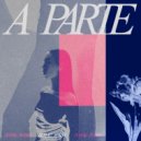 a parte - Полны любви ()