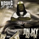 Bosh G & NAKII - On My Way ()