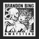 Brandon Bing - AWAYSTEAD ()
