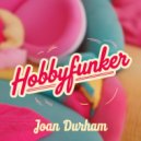 Joan Durham - Hobbyfunker (Original Mix)