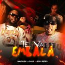 Malon En La Calle & Jesus Retro - Te Va Embala