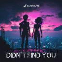 CLAENSLATE - Didn\'t Find You ()