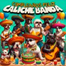 Caliche Banda - Feliz Cumpleaños