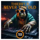 Thierry D & Thierry D - NEVER TOO OLD