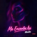 MonGe - Me Encantas Así ()