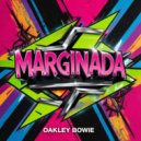 Oakley Bowie - Marginada (Original Mix)