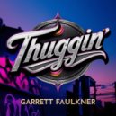 Garrett Faulkner - Thuggin (Original Mix)