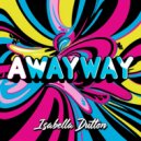 Isabella Dutton - Awayway (Original Mix)