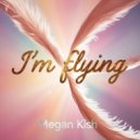 Megan Kish - Im Flying (Original Mix)