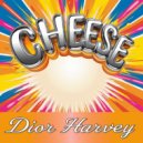 Dior Harvey - Cheese (Original Mix)