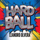 Leandro Olvera - Hard Ball (Original Mix)