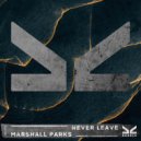 Marshall Parks - Never Leave (Original Mix)