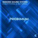 Reborn Sound System - Everything & Nothing (Extended Mix)