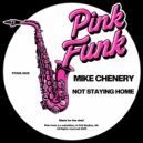Mike Chenery - Not Staying Home (Original Mix)