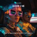 Elektromekanik & Happy Gutenberg - Good 2 Me