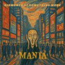 Elements of something more - Mania ()