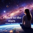 Aleksey Boychenko - Closer to the stars ()