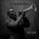Alex Kitov - Screaming Trumpet ()