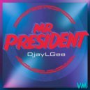DjayLGee - Mr President (Original Mix)