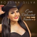Rossina Silva - Con Difuntos No Me Junto ()