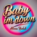 Aleena Hudak - Baby Im Down (Original Mix)