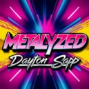 Dayton Sapp - Metalyzed (Original Mix)
