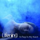 Lifening - So Deep In My Heart ()