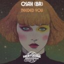 OSAH (BR) - Needed You