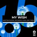 Martina Budde, Riccardo Fiori, Eric Faria - My Wish (Radio Edit)