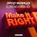 David Morales, blondewearingblack - MAKE IT RIGHT