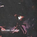Satoorn - Love Me ()