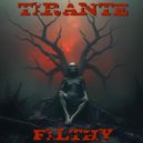 Tirante - Filthy
