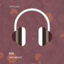 Nix - New Heights (Original Mix)