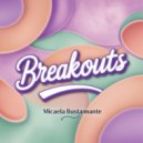 Micaela Bustamante - Breakouts (Original Mix)