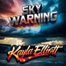 Kayla Elliott - Sky Warning (Original Mix)