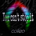 colleo - You can t stop it ()