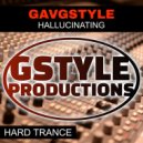GavGStyle - HALLUCINATING (HARD TRANCE MIX)