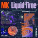 MK (JPN) - Liquid Time (Original Mix)