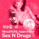 Nimo(HUN) & Adam Miller - Sex N Drugs ()