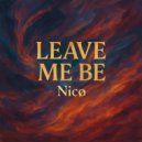 Nicø - Leave Me Be ()