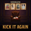 Veemuzik - Kick It Again ()