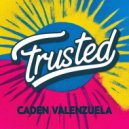 Caden Valenzuela - Trusted (Original Mix)
