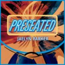 Jaelyn Parker - Preseated (Original Mix)