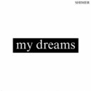 SHIMER - My Dreams ()