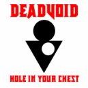DEADVOID - Hole In Your Chest ()
