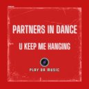 Partners In Dance - U Keep Me Hanging (Extended Mix)