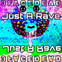3FACEDEAD - Just a rave ()